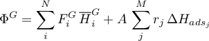 \begin{equation*}
\Phi^{G} = \sum_{i}^{N} F_{i}^{G} \, {\overline H}_{i}^{G} +
A \, \sum_{j}^{M} r_{j} \, \Delta H_{ads_{j}}
\end{equation*}

