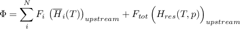 \begin{equation*}
\Phi = \sum_{i}^{N} F_{i} \, \left({\overline H}_{i}(T)\right)_{upstream} +
F_{tot} \, \Big(H_{res}(T,p)\Big)_{upstream}
\end{equation*}
