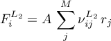 \begin{equation*}
F_{i}^{L_{2}} = A \, \sum_{j}^{M} \nu_{ij}^{L_{2}} \, r_{j}
\end{equation*}
