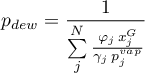 \begin{equation*}
p_{dew} = \frac{1}{\sum\limits_{j}^{N} \frac{\varphi_{j} \, x_{j}^{G}}{\gamma_{j} \,
p_{j}^{vap}}
\end{equation*}
