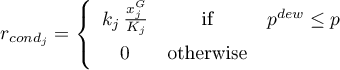 \begin{equation*}
r_{cond_{j}} = \left\{
\begin{array}{ccc}
k_{j} \, \frac{x_{j}^{G}}{K_{j} &amp; \text{if} &amp; p^{dew} \leq p \\
0 &amp; \text{otherwise} &amp;
\end{array}
\right.
\end{equation*}
