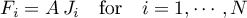 \begin{equation*}
F_{i} = A \, J_{i}  \quad \text{for} \quad i=1,\cdots,N
\end{equation*}
