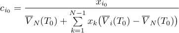 \begin{equation*} \displaystyle
c_{i_{0}} = \frac{x_{i_{0}}}{\overline{V}_{N}(T_{0}) + \sum\limits_{k=1}^{N-1} x_{k} \big(
\overline{V}_{i}(T_{0}) - \overline{V}_{N}(T_{0}) \big)}
\end{equation*}
