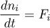 \begin{equation*}
\frac{dn_{i}}{dt} = F_{i}
\end{equation*}
